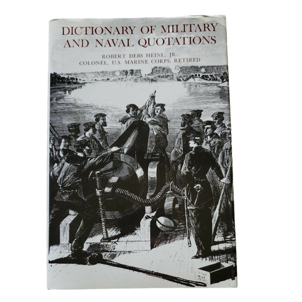 Dictionary of Military and Naval Quotations by Heinl, Robert Debs (1985)